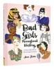 Bad Girls Throughout History - 100 Remarkable Women Who Changed the World (Other printed item) - Ann Shen Photo