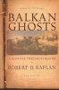 Balkan Ghosts - A Journey Through History (Paperback, 1st Picador ed) - Robert D Kaplan Photo