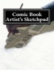 Comic Book Artist's Sketchpad (Paperback) - One Jacked Monkey Publications Photo