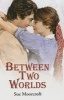 Between Two Worlds (Large print, Paperback, Large type edition) - Sue Moorcroft Photo