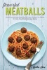 Flavorful Meatballs - Mouthwatering Meatballs from Italian to Asian in One Meatball Recipe Book (Paperback) - Martha Stone Photo