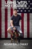 Living with No Excuses - The Remarkable Rebirth of an American Soldier (Hardcover) - Noah Galloway Photo