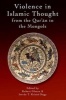 Violence in Islamic Thought from the Qur'an to the Mongols (Paperback) - Robert Gleave Photo