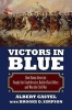 Victors in Blue - How Union Generals Fought the Confederates, Battled Each Other, and Won the Civil War (Hardcover) - Albert Casel Photo