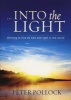 Into The Light - Striving To Live As Salt And Light In The World (Paperback) - Peter Pollock Photo