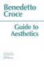 Guide to Aesthetics (Paperback, 2nd Revised edition) - Benedetto Croce Photo