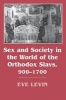 Sex and Society in the World of the Orthodox Slavs, 900-1700 (Paperback, 1st New edition) - Eve Levin Photo