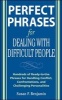 Perfect Phrases for Dealing with Difficult People - Hundreds of Ready-to-Use Phrases for Handling Conflict, Confrontations and Challenging Personalities (Paperback) - Susan Benjamin Photo