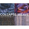 Collapse Weave - Creating Three-Dimensional Cloth (Paperback) - Anne Field Photo