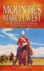 The Mounties March West - The Epic Trek and Early Adventures of the Mounted Police (Paperback) - Tony Hollihan Photo