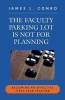 The Faculty Parking Lot is Not for Planning - Becoming an Effective First-Year Teacher (Paperback) - James L Conro Photo