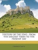 History of the Jews - From the Earliest Times to the Present Day Volume 1 (Paperback) - Heinrich Graetz Photo