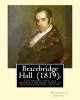 Bracebridge Hall (1819). by - : Novel .This Episodic Novel Was Originally Published Under His Pseudonym Geoffrey Crayon. (Paperback) - Washington Irving Photo