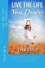 Live the Life You Desire (Paperback) - Tina Grilc Photo