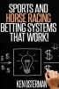 Sports and Horse Racing Betting Systems That Work! (Paperback) - Ken Osterman Photo