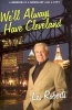 We'll Always Have Cleveland - A Memoir of a Novelist and a City (Hardcover) - Les Roberts Photo