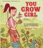 You Grow Girl - The Groundbreaking Guide To Gardening (Paperback, Original) - Gayla Trail Photo