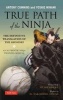 True Path of the Ninja - Translation of the Shoninki, a 17th Century Ninja Training Manual (Hardcover) - Antony Cummins Photo