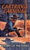 Cartridge Carnival (Large print, Hardcover, large type edition) - William Colt MacDonald Photo