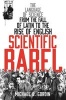 Scientific Babel - The Language of Science from the Fall of Latin to the Rise of English (Hardcover, Main) - Michael Gordin Photo