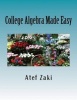 College Algebra Made Easy (Paperback) - Atef Zaki Photo