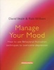 Manage Your Mood - How to Use Behavioural Activation Techniques to Overcome Depression (Paperback) - David Veale Photo