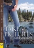 Take Only Pictures (Paperback) - Laina Villeneuve Photo