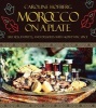 Morocco on a Plate - Breads, Entrees, and Desserts with Authentic Spice (Hardcover) - Caroline Hofberg Photo