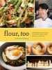 Flour, Too - Indispensable Recipes for the Cafe's Most Loved Sweets & Savories (Hardcover) - Joanne Chang Photo
