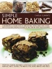 Simple Home Baking - A Wonderful Collection of Irrestible Home Bakes and Cakes, with 70 Classic Recipes Shown in 300 Step-by-Step Photographs (Paperback) - Carole Clements Photo