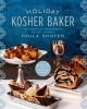 The Holiday Kosher Baker - Traditional & Contemporary Holiday Desserts (Hardcover) - Paula Shoyer Photo