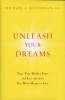 Unleash Your Dreams - Tame Your Hidden Fears and Live the Life You Were Meant to Live (Hardcover) - Michael E Silverman Photo