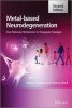 Metal-Based Neurodegeneration - from Molecular Mechanisms to Therapeutic Strategies (Hardcover, 2nd Revised edition) - Robert Crichton Photo