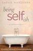 Being Selfish - My Journey from Escort to Monk to Grandmother (Paperback) - Sarah Marshank Photo