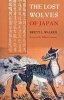 The Lost Wolves of Japan (Paperback, New Ed) - Brett L Walker Photo