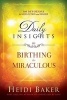 Daily Insights to Birthing the Miraculous - 100 Devotions for Reflection and Prayer (Hardcover) - Heidi Baker Photo