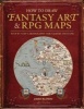 How to Draw Fantasy Art and RPG Maps - Step by Step Cartography for Gamers and Fans (Paperback) - Jared Blando Photo