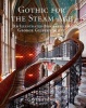 Gothic for the Steam Age - An Illustrated Biography of George Gilbert Scott (Hardcover) - Gavin Stamp Photo