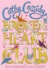 The Broken Heart Club (Hardcover) - Cathy Cassidy Photo