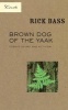 Brown Dog of the Yaak - Essays on Art and Activism (Paperback, 1st ed) - Rick Bass Photo