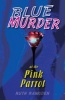 Blue Murder at the Pink Parrot (Paperback) - Ruth Ramsden Photo