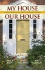 My House Our House - Living Far Better for Far Less in a Cooperative Household (Paperback) - Karen M Bush Photo