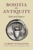 Boiotia in Antiquity - Selected Papers (Hardcover) - Albert Schachter Photo