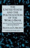 The United States and the Politicization of the World Bank - Issues of International Law and Policy (Hardcover) - Bartram S Brown Photo