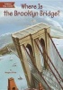 Where Is the Brooklyn Bridge? (Paperback) - Megan Stine Photo