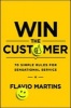 Win the Customer: 70 Simple Rules for Sensational Service (Hardcover) - A Da Cruz Martins Photo