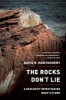 The Rocks Don't Lie - A Geologist Investigates Noah's Flood (Paperback) - David R Montgomery Photo