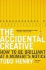 The Accidental Creative - How to be Brilliant at a Moment's Notice (Paperback) - Todd Henry Photo