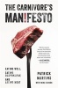 The Carnivore's Manifesto - Eating Well, Eating Responsibly, and Eating Meat (Hardcover) - Patrick Martins Photo