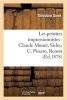 Les Peintres Impressionnistes - Claude Monet, Sisley, C. Pissaro, Renoir, Berthe Morisot (French, Paperback) - Theodore Duret Photo